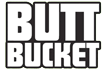 BUTT BUCKET