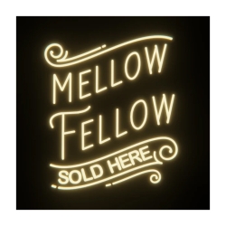 MELLOW FELLOW NEON SIGN 20 X 22 INCH